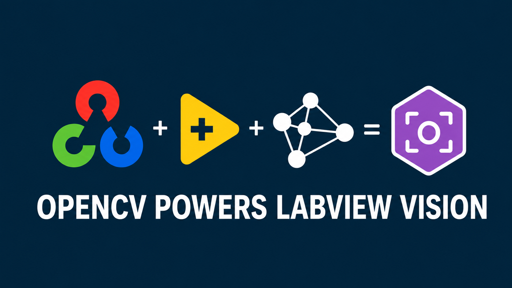 From Pixels to Production: How OpenCV Powers the LabVIEW Computer Vision Toolkit
